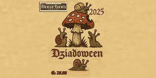 \ud83c\udf83\ud83d\udc0c DZIADOWEEN 2025 w Bourbon Street! \ud83d\udc0c\ud83c\udf83