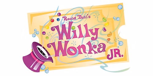 Third Street Production of Willy Wonka Junior (Friday morning)