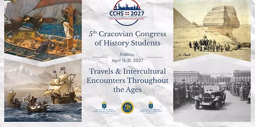 5th Cracovian Congress of History Students: Travels & Intercultural Encounters Throughout the Ages