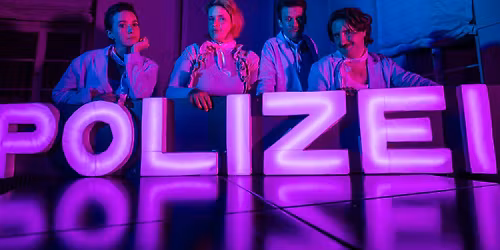 POLIZEI | Wiederaufnahme | ArtEast Theater Bamberg