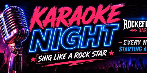 KARAOKE NIGHT AT ROCKEFELLAS BAR!
