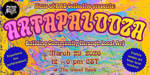 Haus of Rad Collective presents: ArtaPalooza