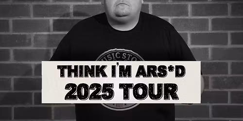 TONY CARROLL: THINK I\u2019M ARS*D? - 2025 TOUR SHOW @ PPCC