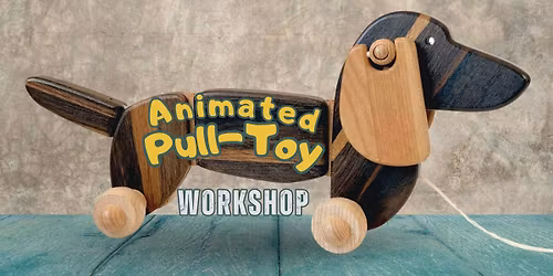 Animated Pull Toy Workshop