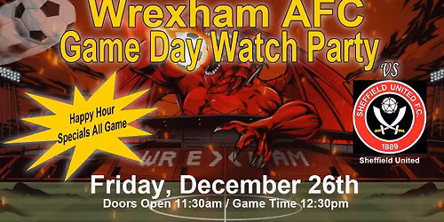 Wrexham Game Watch Party - Friday December 26th at Chesepiooc Real Ale Brewery, Crofton MD
