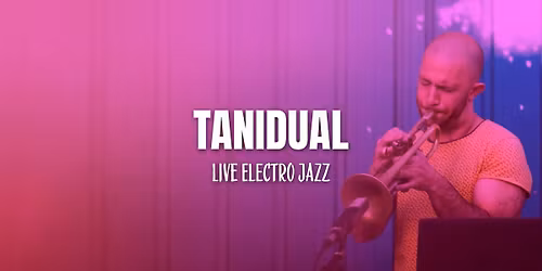 TANIDUAL (Live Electro Jazz) @Bear's House