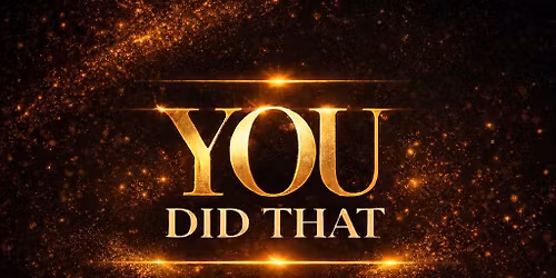 YOU DID THAT CONFERENCE