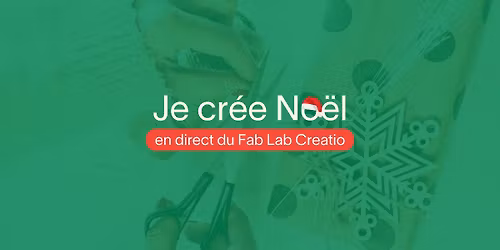 Atelier artisanal exclusif | Je cr\u00e9e No\u00ebl 2025 en direct du Fab Lab Creatio\ud83c\udf84\u2603\ufe0f