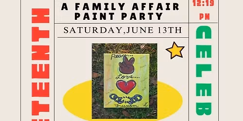 Juneteenth, A Family Affair Paint Party 