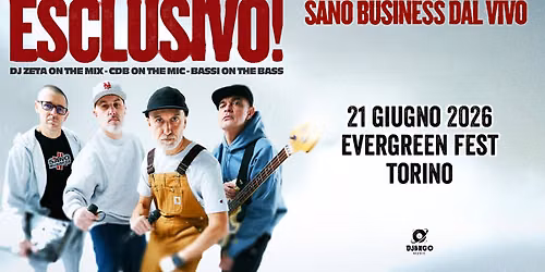 SANO BUSINESS - ESCLUSIVO! EVERGREEN FEST - TORINO
