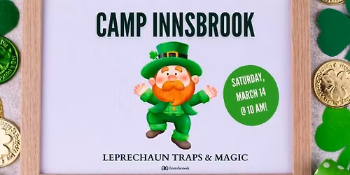 Camp Innsbrook (CI): Leprechaun Traps & Magic