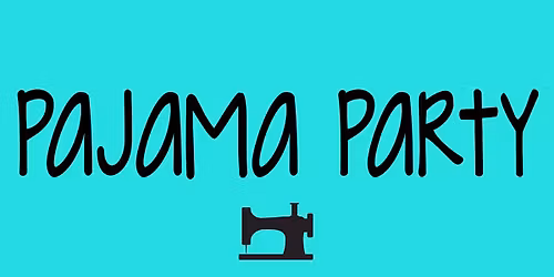 Pajama Party - Learn to Sew Pajama Pants