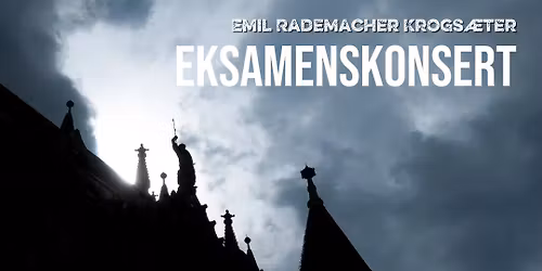 Eksamenskonsert | Emil Rademacher Krogs\u00e6ter 