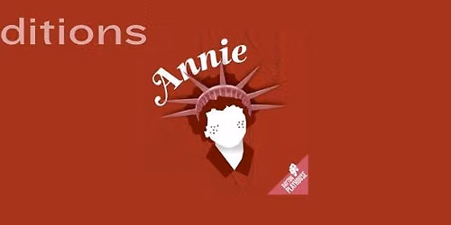 ADULT- Auditions for Annie, the musical!