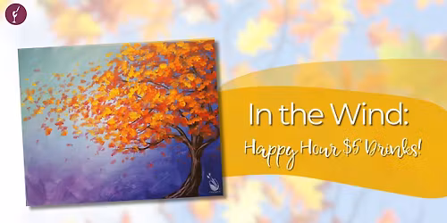 In the Wind: Happy Hour $5 Drinks!