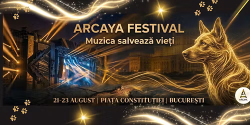 ARCAYA FESTIVAL - MUZICA SALVEAZ\u0102 VIE\u021aI