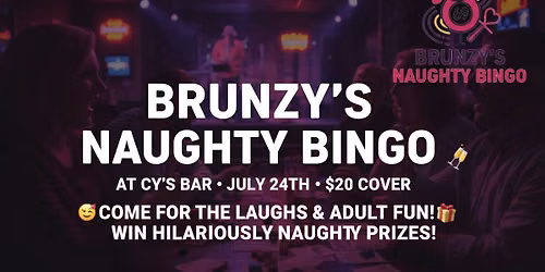 Brunzy's Naughty Bingo at Cy's Bar
