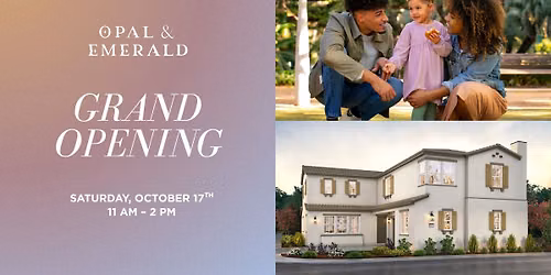 Grand Opening - Opal & Emerald at Mountain House by Shea Homes\u00ae