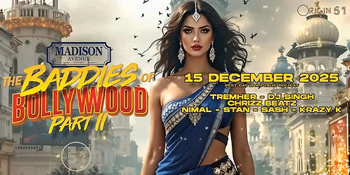 \ud83d\udd25 O51 X MADISON RIVONIA - THE BADDIES OF BOLLYWOOD PT II\u2014 FUSION PARTY \ud83d\udd25