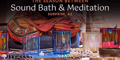 \ud83e\udef6 Sound Bath & Meditation | The Season Between