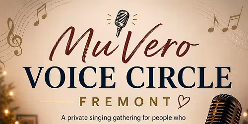 \ud83c\udfa4 MuVero Voice Circle \u2013 Fremont