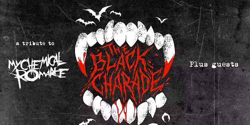 THE BLACK CHARADE (A TRIBUTE TO MY CHEMICAL ROMANCE)