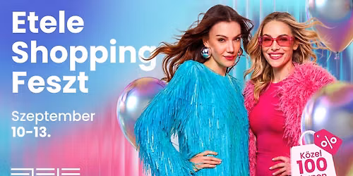 Etele Shopping Feszt | 2026. 09. 10-13.
