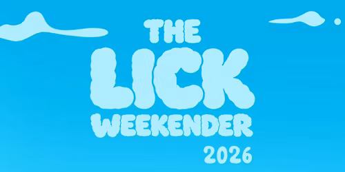 THE LICK WEEKENDER 2026