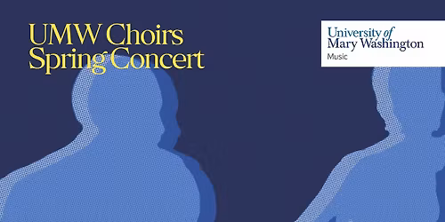 Song and Dance: UMW Choirs Spring Concert