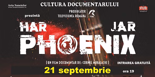 Cultura documentarului prezint\u0103 Phoenix \u2013 Har \/ jar - regia Cornel Mihalache