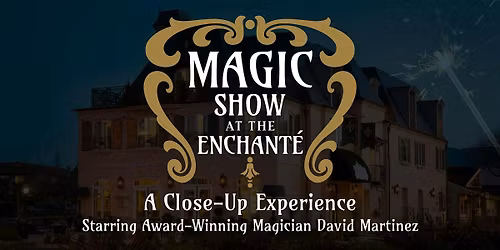 Magic Show at the Enchant\u00e9: A Close-Up Experience