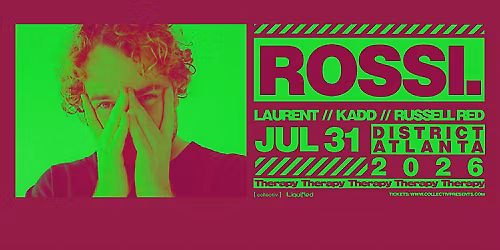 ROSSI. | Friday July 31st 2026  | District Atlanta