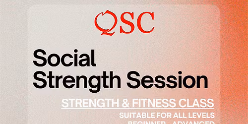 QSC May Social Strength Session