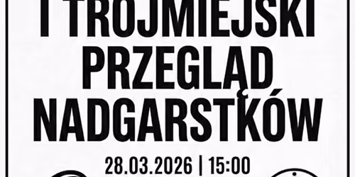 I Tr\u00f3jmiejski Przegl\u0105d Nadgarstk\u00f3w 