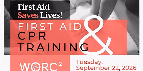 WORC\u00b2 presents:  First Aid\/CPR\/AED Training!