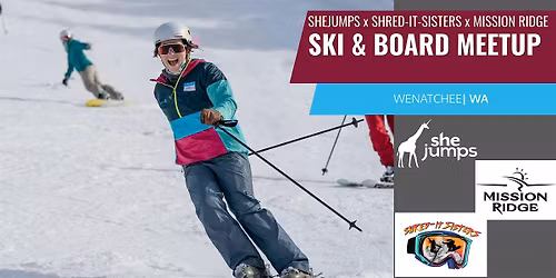 SheJumps x Shred-it Sisters x Mission Ridge | Ski and Board Meetup | WA
