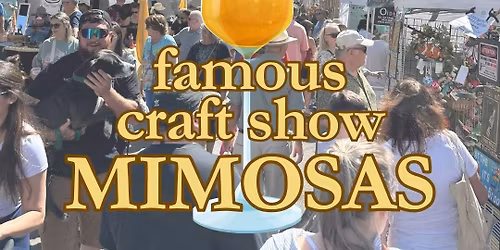 $5 Famous Craft Show Mimosas