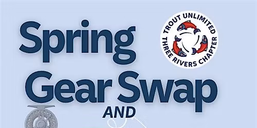 Spring Gear Swap and Community Cookout -  Trout Unlimited