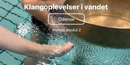 Odense: Klang i vandet - mandag d. 5. oktober - kursus modul 2 med Anne Viese