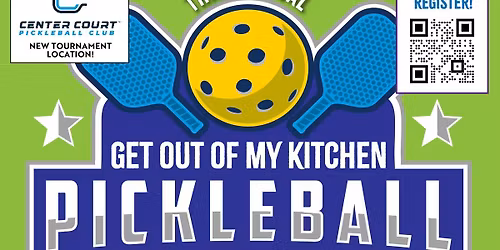 3rd Annual "GET OUT OF MY KITCHEN!" Pickleball Tournament Fundraiser