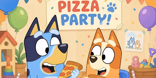 Bluey & Bingo Pizza Party