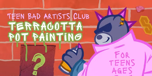 Teen Bad Artists Club | Terracotta Pot Painiting (ages 13\u201317)