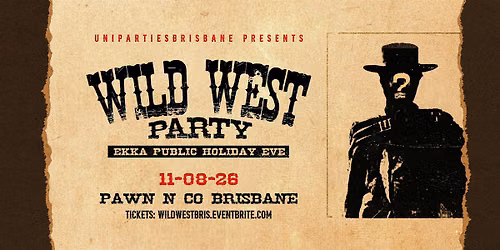 EKKA PUBLIC HOLIDAY EVE WILD WEST PARTY