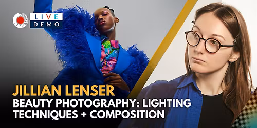 Beauty Photography with Jillian Lenser: Lighting Techniques + Composition