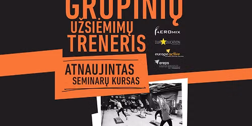 KURSAS ''GRUPINI\u0172 U\u017dSI\u0116MIM\u0172 TRENERIS''