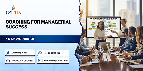 Coaching for Managerial Success: 1 Day Workshop in Lethbridge, AB