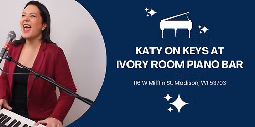 Katy on Keys at Ivory Room Piano Bar!