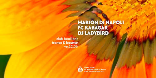 CLUB BOUILLANT - MARION DI NAPOLI \u00b7 FC KABAGAR \u00b7 DJ LADYBIRD