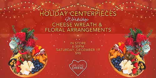 Holiday Centerpieces: Cheese Wreath & Florals with Posies ala Carte