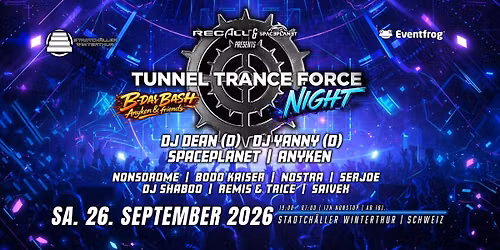 TUNNEL TRANCE FORCE &amp; ANYKEN B-DAY Bash